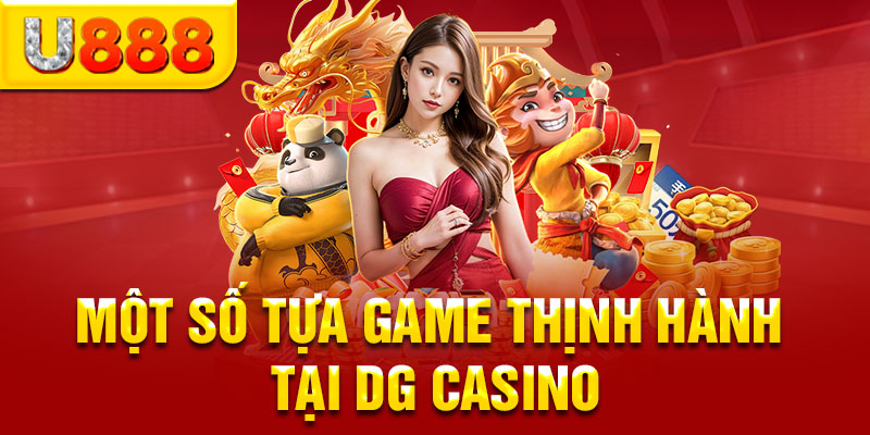 Một số tựa game thịnh hành tại DG Casino