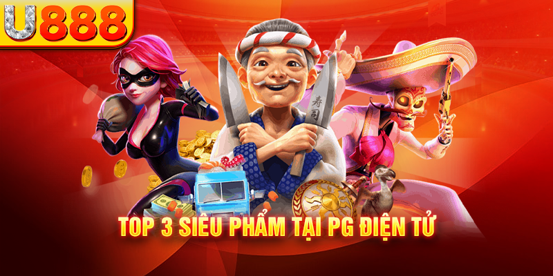 Top 3 siêu phẩm tại PG điện tử