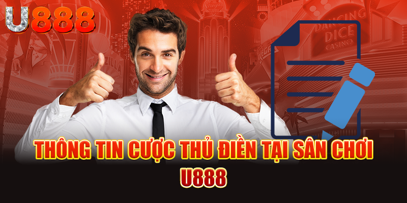 Thông tin cược thủ điền tại sân chơi U888